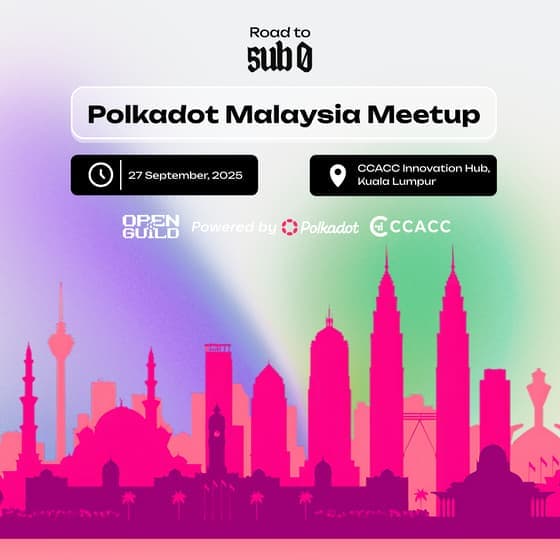 Road to Sub0: Polkadot Builder Party - Malaysia Edition